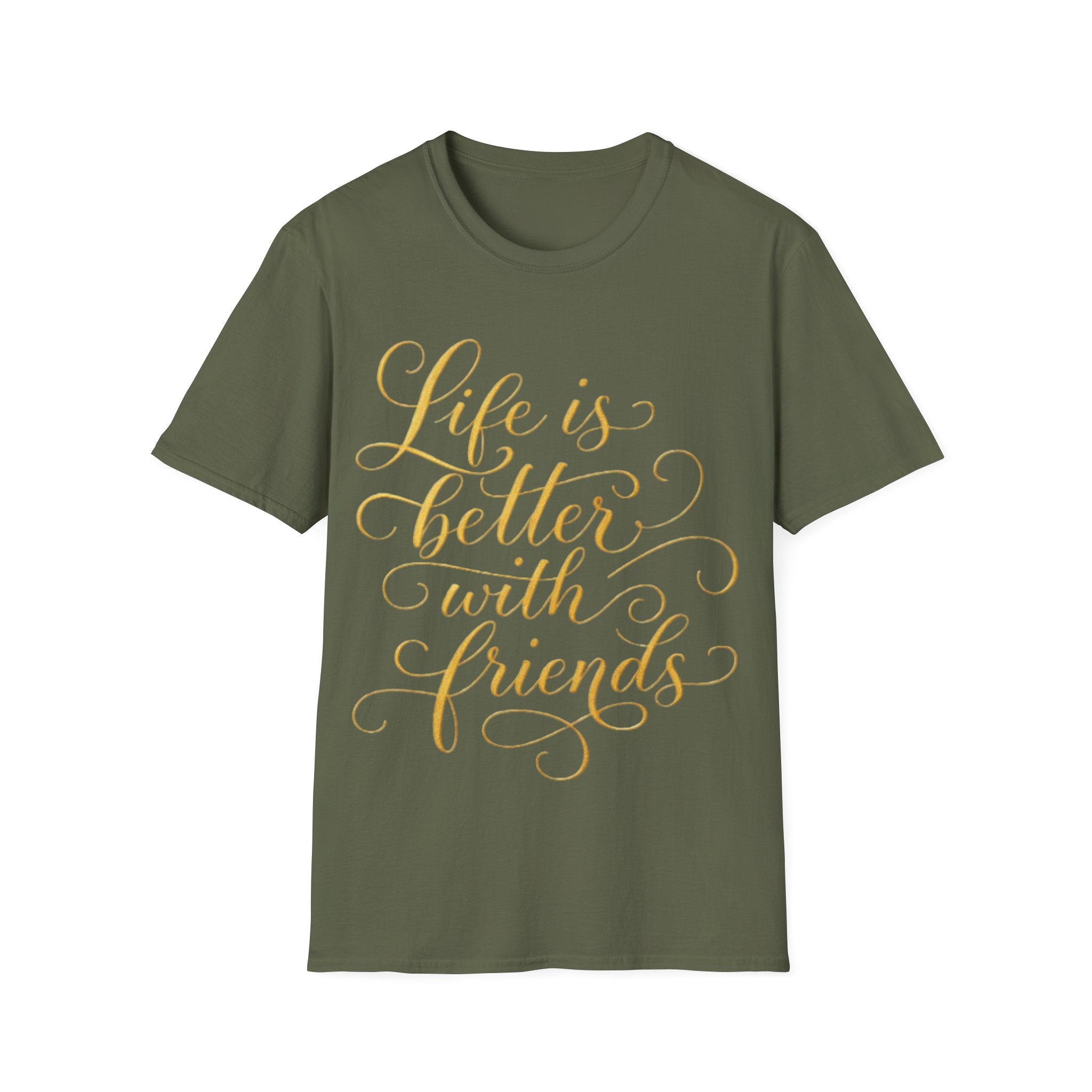 Adult T-Shirt — "Life is Better with Friends" Gold Script Tee