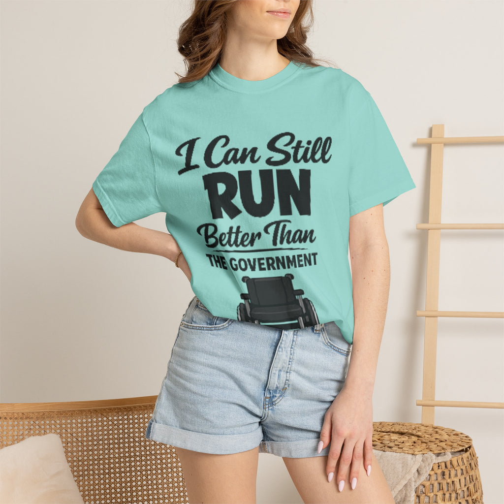 Adult T-Shirt — "I Can Still Run Better Than The Government" Wheelchair Humour Tee