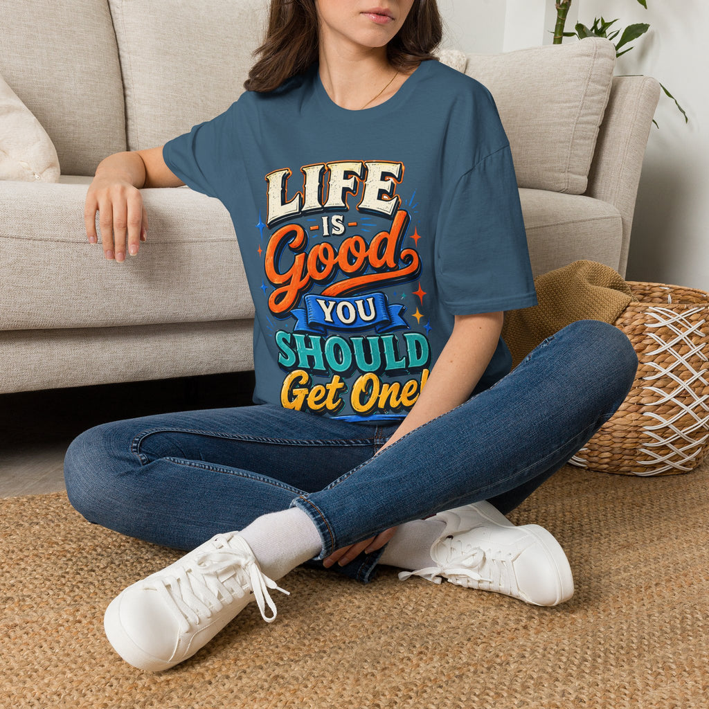 Life Is Good Adult T‑Shirt — "Life Is Good, You Should Get One" Retro Graphic Tee