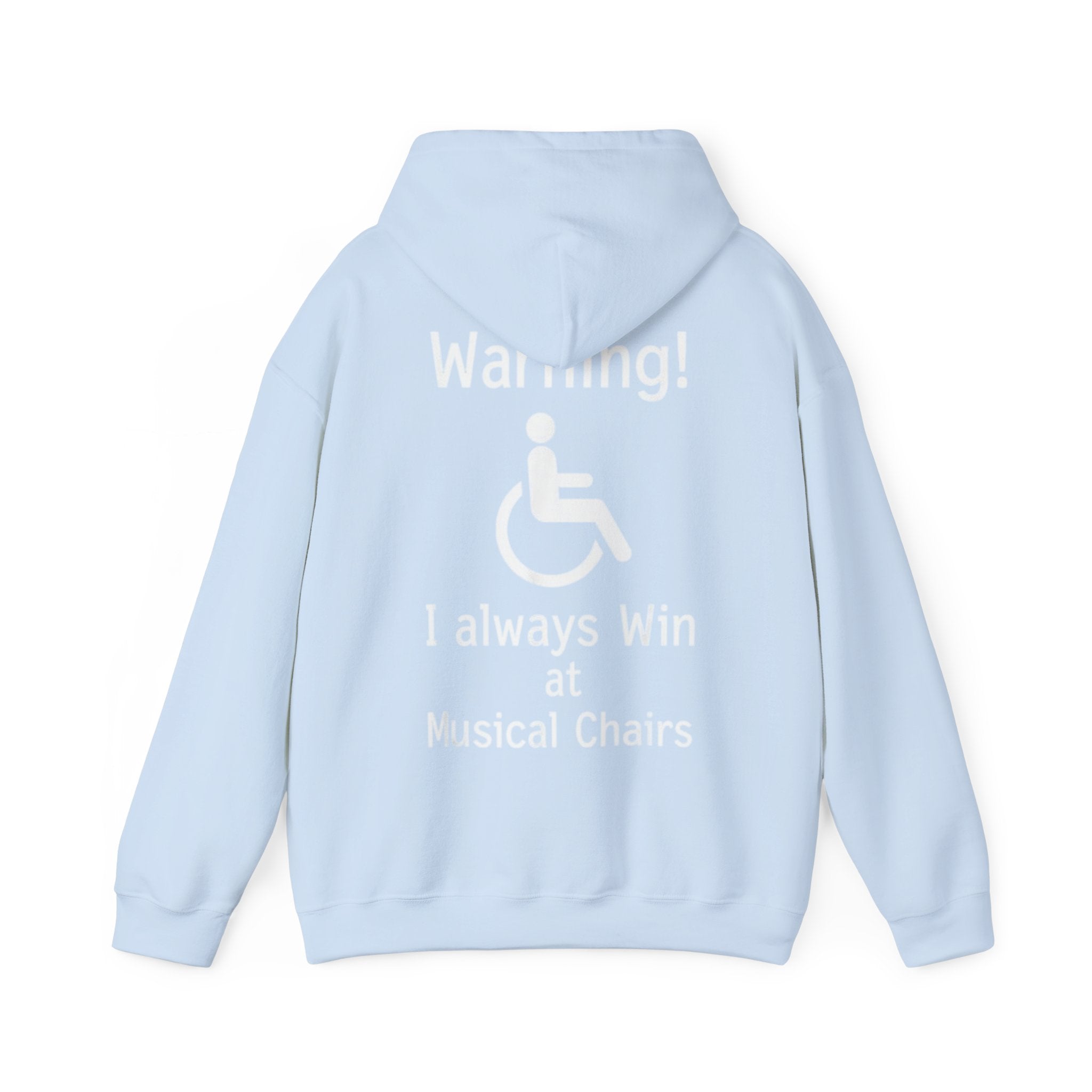 Hoodie — "Warning! I Always Win at Musical Chairs" Disability Humor Graphic Hooded Sweatshirt