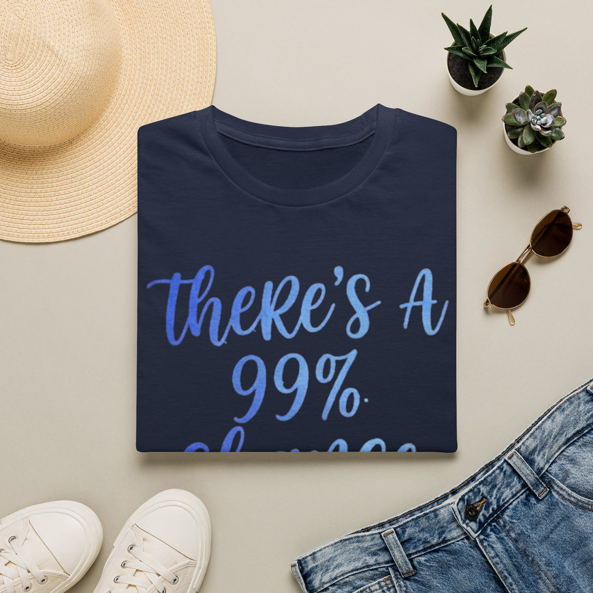 Adult T-Shirt — "There's a 99% Chance I Don't Care" Casual Graphic Tee