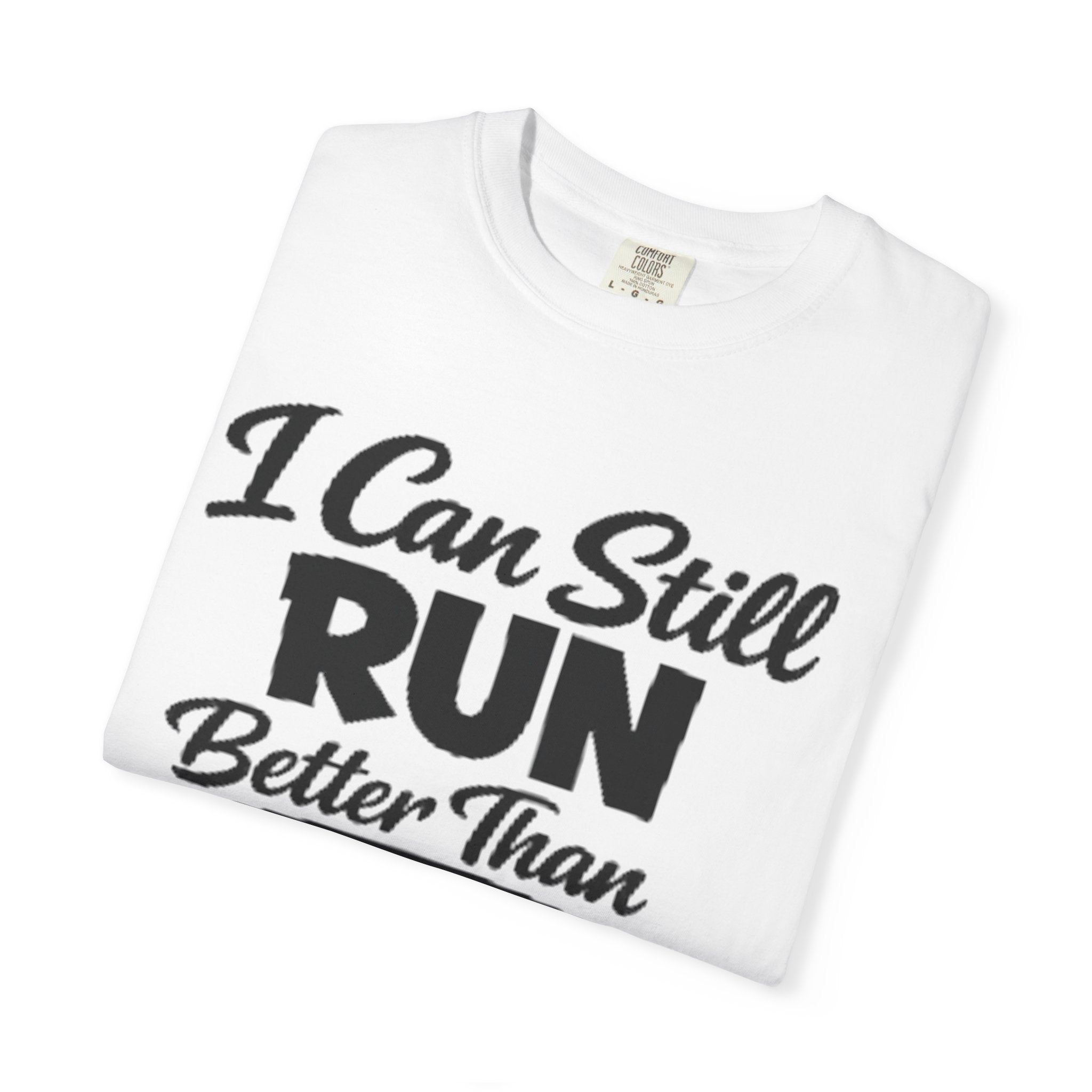 Adult T-Shirt — "I Can Still Run Better Than The Government" Wheelchair Humour Tee