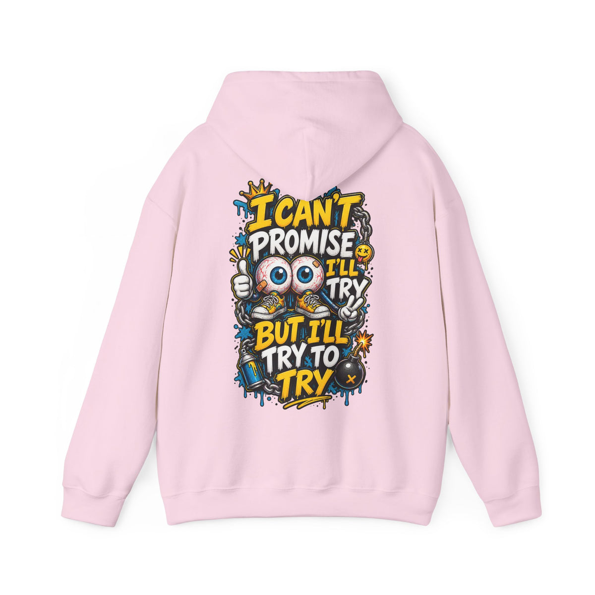 Adult Hoodie — "I Can't Promise I'll Try But I'll Try to Try" Motivational Graphic Hoodie