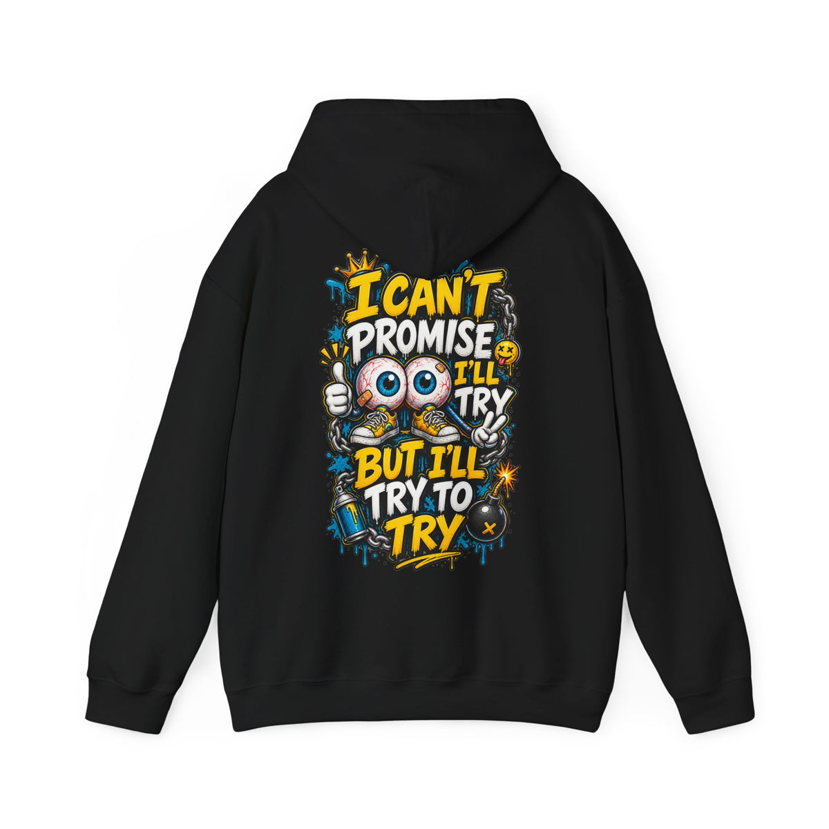 Adult Hoodie — "I Can't Promise I'll Try But I'll Try to Try" Motivational Graphic Hoodie