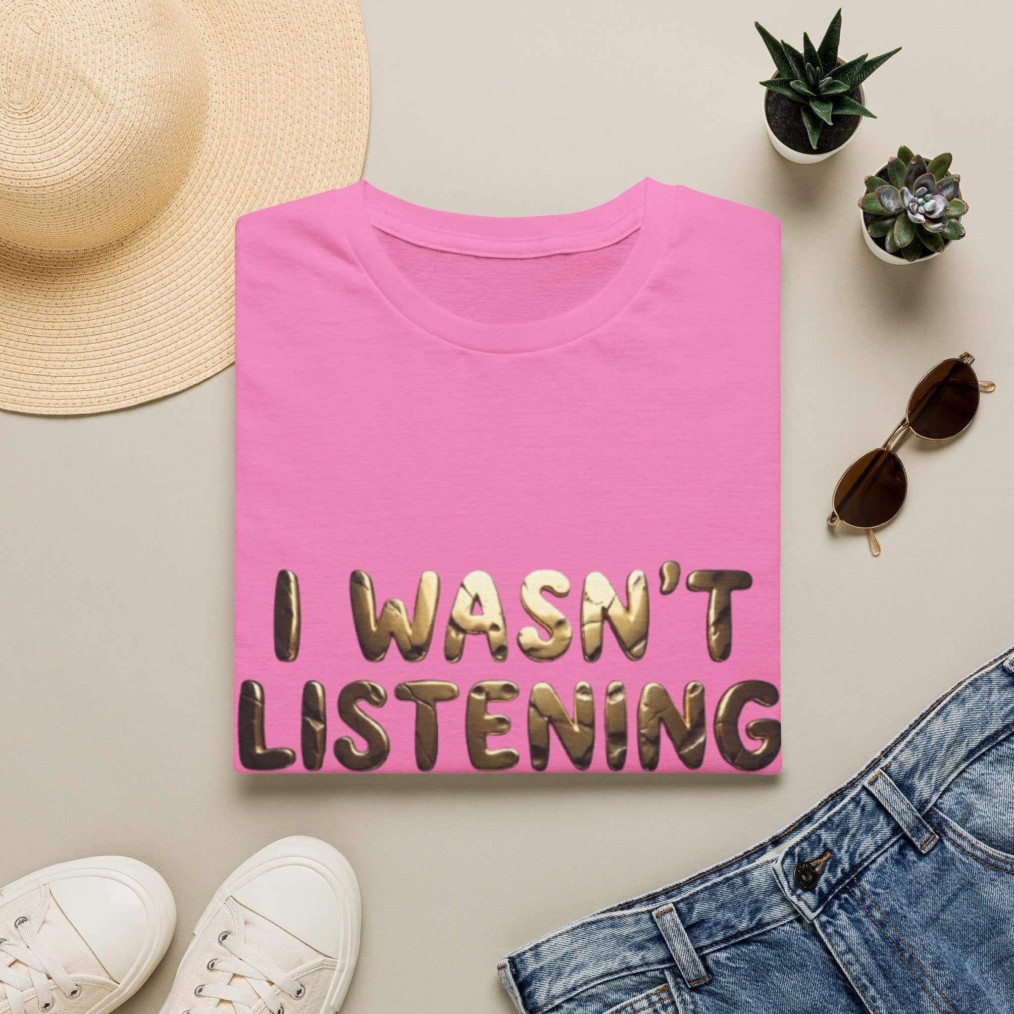 I Wasn't Listening  Adult T‑Shirt — Funny Graphic Tee for Casual Wear