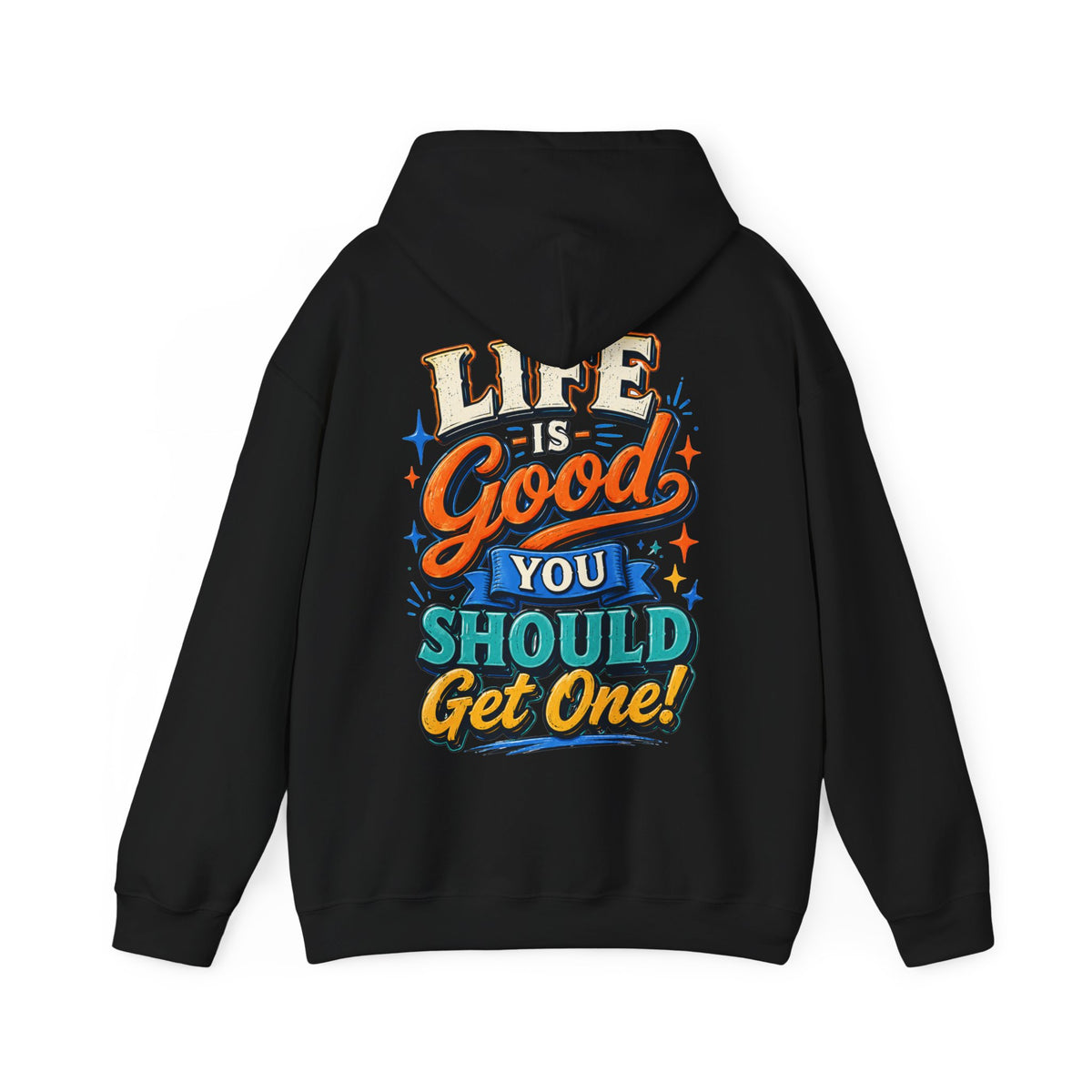 Adult Hoodie — "Life Is Good You Should Get One!" Colorful Retro Graphic Hoodie