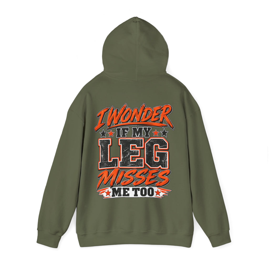 Funny Adult Hoodie — "I Wonder If My Leg Misses Me Too" Graphic Pullover
