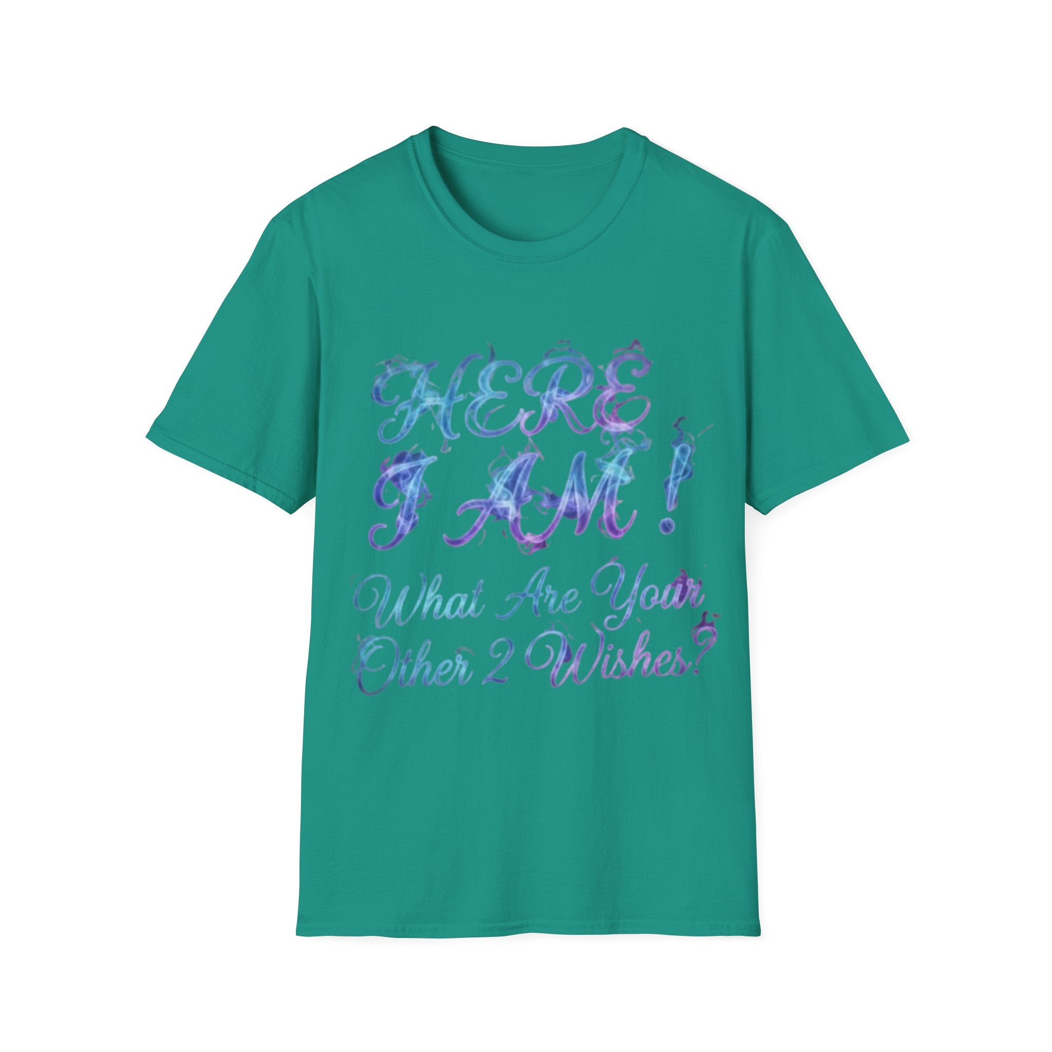 Adult T-Shirt — "Here I Am! What Are Your Other 2 Wishes?" Floral Script Graphic Tee