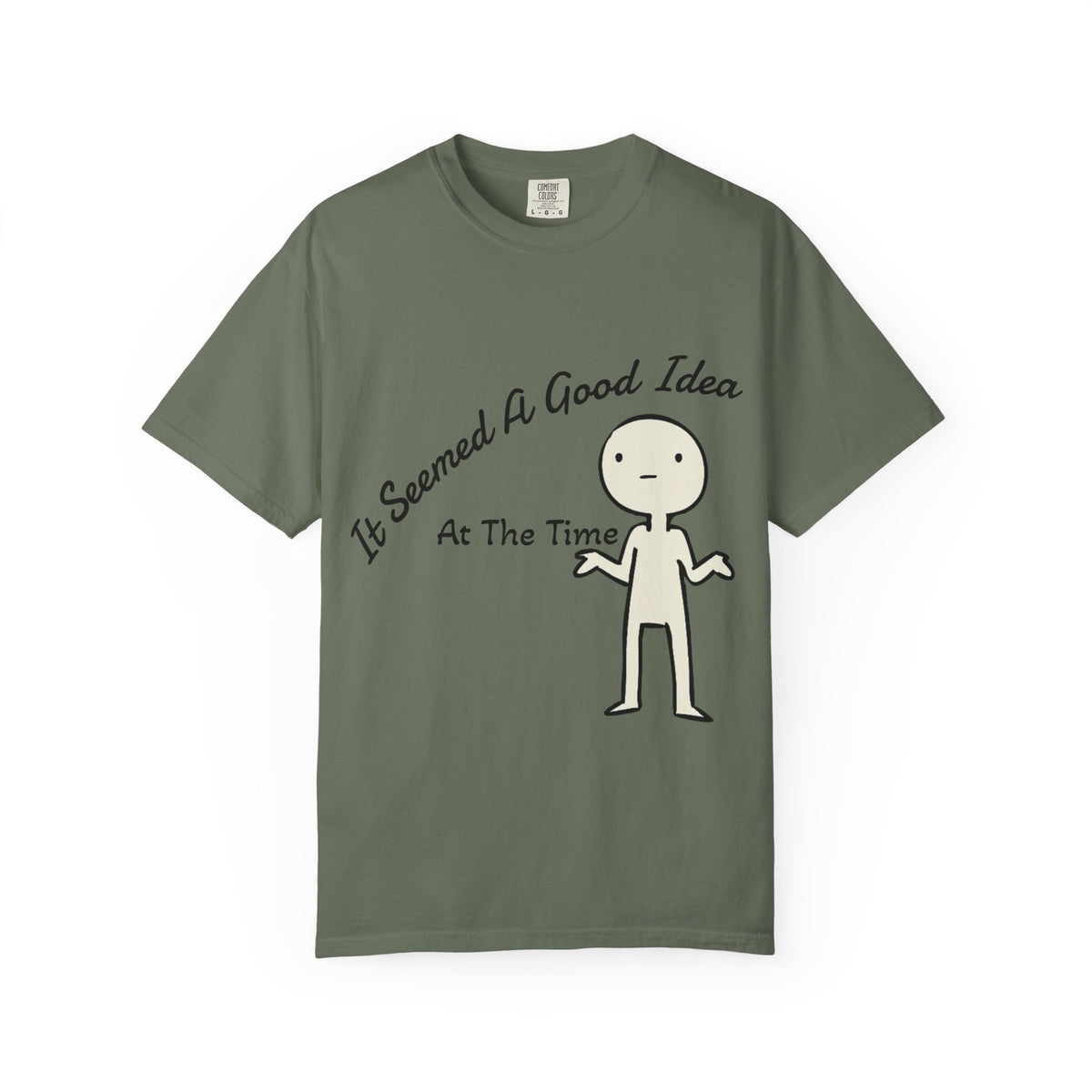 It Seemed A Good Idea At The Time Adult T-Shirt