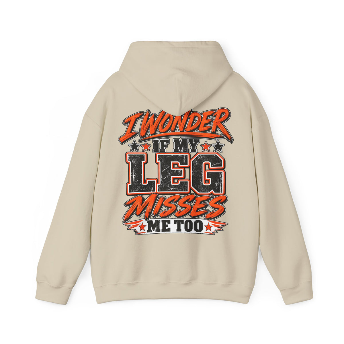 Funny Adult Hoodie — "I Wonder If My Leg Misses Me Too" Graphic Pullover