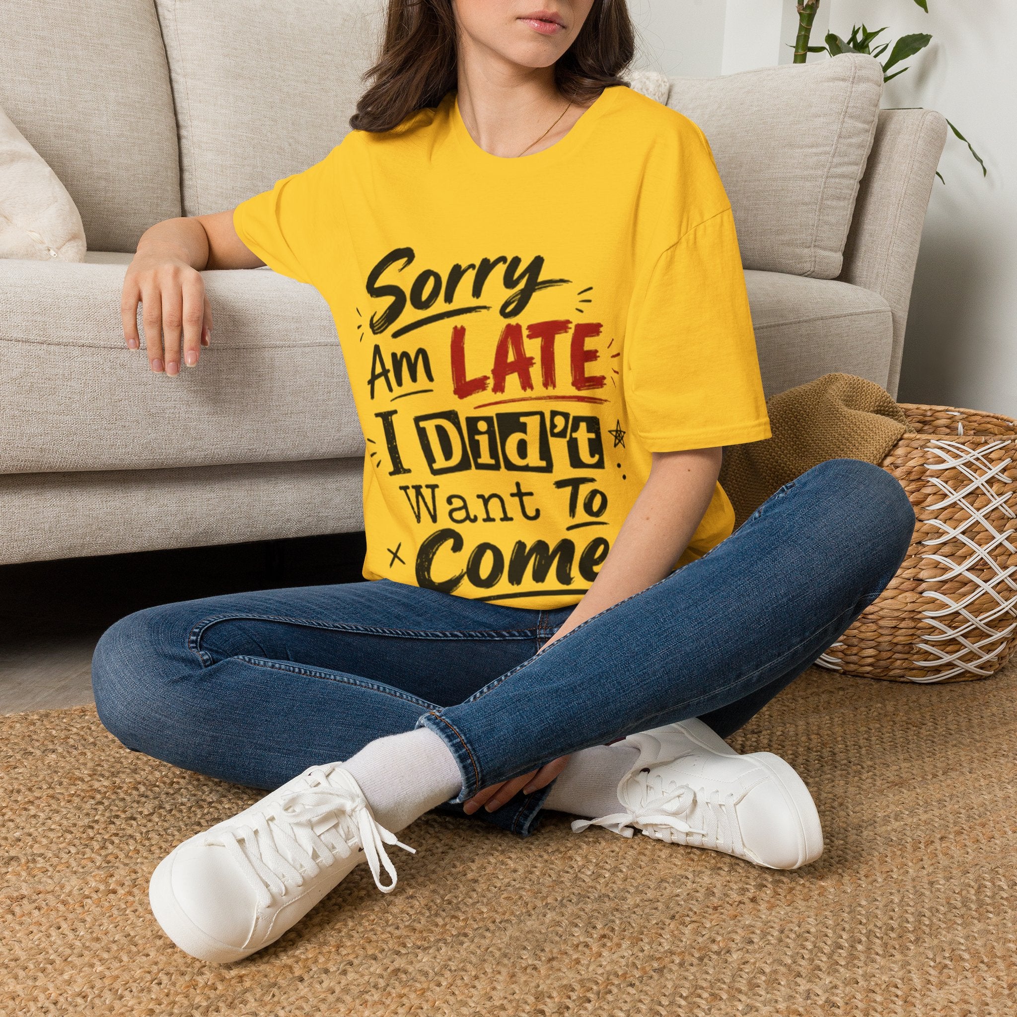 Sorry I’m Late Adult T-Shirt — Funny Graphic Tee ('Sorry Am Late I Didn’t Want To Come')