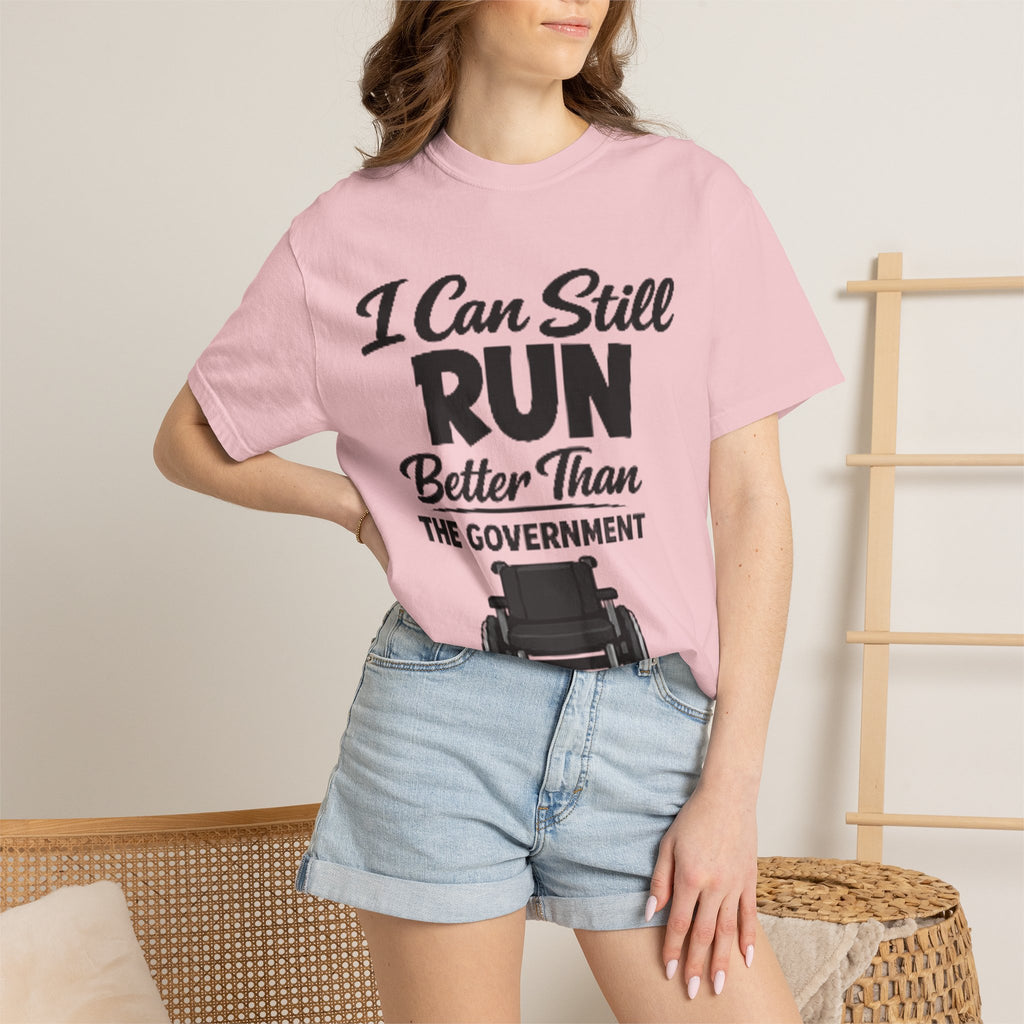 Adult T-Shirt — "I Can Still Run Better Than The Government" Wheelchair Humour Tee