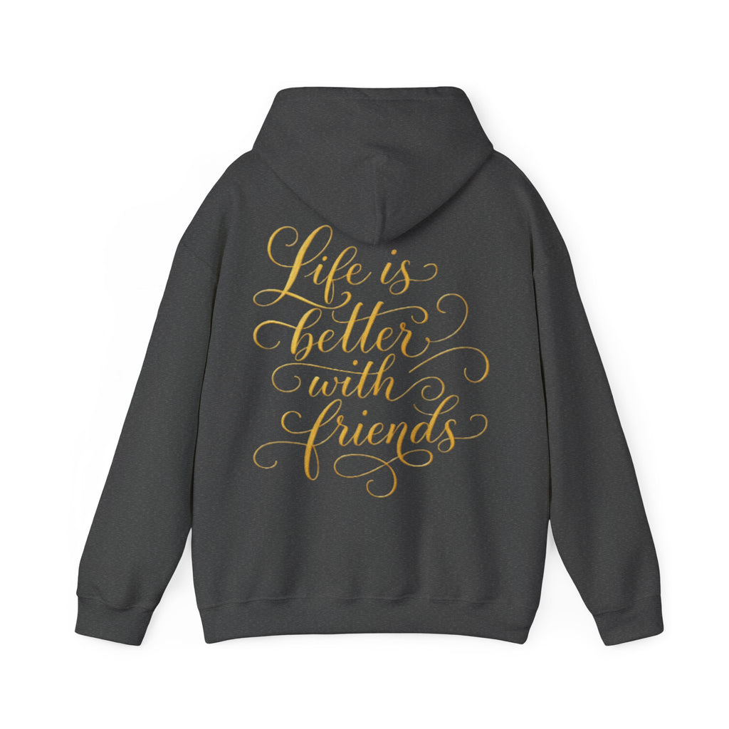 Life Is Better With Friends Adult Hoodie — Gold Script Friendship Pullover