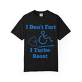 Graphic Adult T-shirt — "I Don't Fart I Turbo Boost" Wheelchair Humor Tee