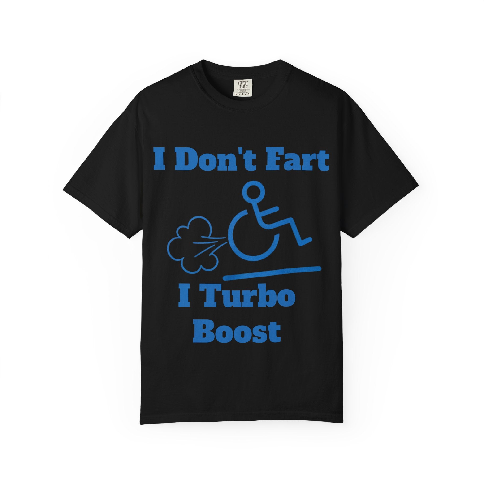 Graphic Adult T-shirt — "I Don't Fart I Turbo Boost" Wheelchair Humor Tee