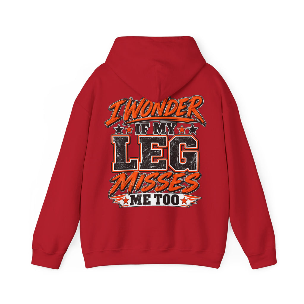 Funny Adult Hoodie — "I Wonder If My Leg Misses Me Too" Graphic Pullover