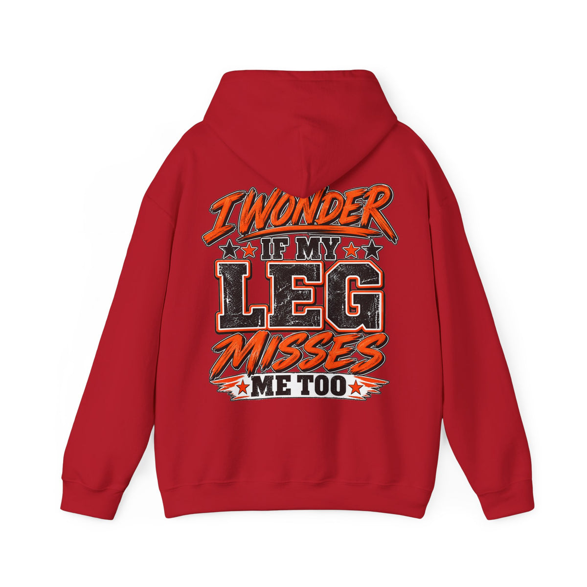Funny Adult Hoodie — "I Wonder If My Leg Misses Me Too" Graphic Pullover