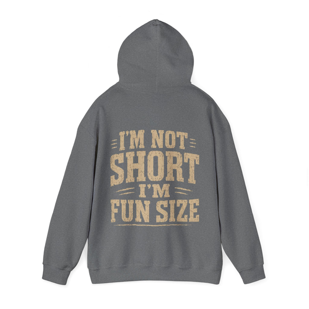 Adult Hoodie — “I’m Not Short I’m Fun Size” Funny Graphic Pullover